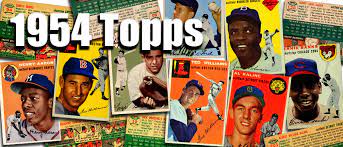 Collection overview by card type. Buy 1954 Topps Baseball Cards Sell 1954 Topps Baseball Cards Dean S Cards