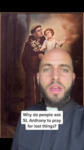 Feast of St. Anthony: The Power of Prayer and Finding Lost Things