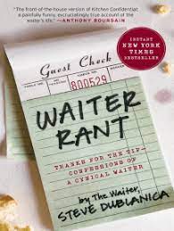 I actually wish one of these girls would say no to me one of these days, just so my faith in womankind can be restored. Waiter Rant By Steve Dublanica Ebooks Scribd