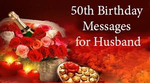 Wishing you a very happy 50th birthday. 50th Birthday Messages For Husband 50th Birthday Wishes