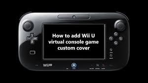 How To Add Wii U Virtual Console Game Custom Cover Youtube