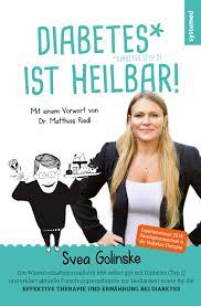 Diabetes Ist Heilbar Aktuelle Wissenschaft Und Internationales Expertenwissen 2018 Golinske Svea Riedl Dr Matthias Amazon De Bucher