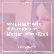 Spruch Keine Liebe Ist Starker Als Die Zwischen Einer Mutter Und Ihrem Kind Damen Und Mode Mutter Spruche Baby Spruche Spruche Kinder