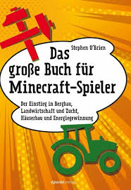 Programmieren lernen mit java und minecraft: Das Grosse Buch Fur Minecraft Spieler Ebook Epub Von Stephen O Brien Portofrei Bei Bucher De
