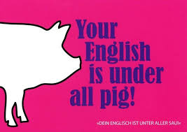Postkarte Mit Lustigen Spruchen Your English Is Under All Pig Dein Englisch Ist Unter Aller Sau Postkarten Lustig Spruche Lustige Spruche Coole Spruche
