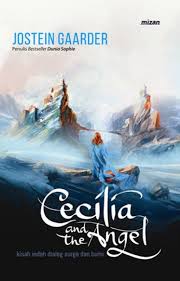 Review buku dunia sophie jostein gaarder. Cecilia And The Angel Kisah Indah Dialog Surga Dan Bumi