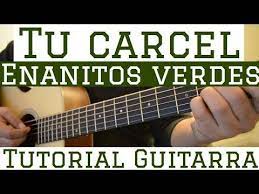 Tu Carcel Tutorial De Guitarra Enanitos Verdes Para Principiantes Youtube Tutorial De Guitarra Enanitos Verdes Carcel