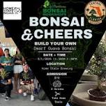 Bonsai & Cheers at Home State Brewing