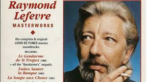 Qui se souvient de Raymond Lefebvre, né à Calais et compositeur des  musiques des grands films avec Louis de Funès ?