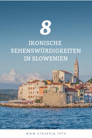 Slovenia Besuchen Sie Die Sehenswurdigkeiten Sloweniens Die Sich Dank Ihrer Einzigartigkeit Auf Der Wunschliste Zahlreicher Reisender Slovenia Travel