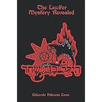 The Lucifer Mystery Revealed: Cano, Eduardo Fidencio: 9798760100313:  Amazon.com: Books