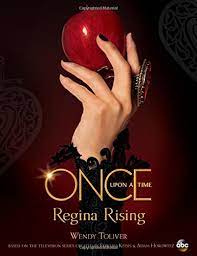 Who is the evil queen/regina mills? Once Upon A Time Regina Rising Regina Rising Amazon De Toliver Wendy Fremdsprachige Bucher