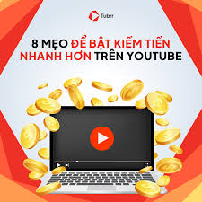 Mách bạn 8 mẹo để bật kiếm tiền nhanh hơn trên YouTube