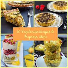 16 Vegetarian Mother S Day Recipes To Impress Mom Impressive Recipes Recipes Vegetarian Dishes Easy