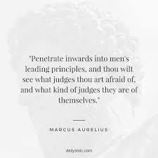 Penetrate Inwards Into Men S Leading Principles And Thou Wilt See What Judges Thou Art Afraid Of Live Quotes Inspiration Wonder Quotes Inspirational Quotes