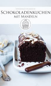 Schokoladenkuchen Mit Mandeln Saras Cupcakery Rezept In 2020 Schokoladenkuchen Schokoladen Kuchen Kuchen