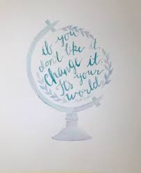 if you don t like it change it it s your world bob ross watercolor globe quote bobross bob ross bob ross quotes instagram photo
