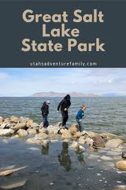 No more than any other lake. Great Salt Lake State Park Utah S Adventure Family