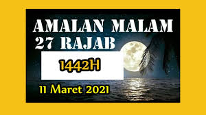 Kejadian ini merupakan salah satu peristiwa penting bagi umat islam. Amalan Malam 27 Rajab Kamis 11 Maret 2021 Youtube