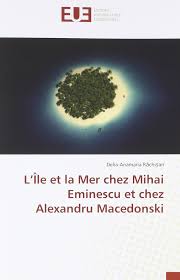 Cea mai bogata colectie de poezii si versuri ale poetilor romani consacrati. L Ile Et La Mer Chez Mihai Eminescu Et Chez Alexandru Macedonski Omn Univ Europ French Edition R Chi An Delia Anamaria 9786138398158 Amazon Com Books