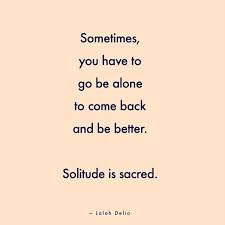 Alone Time Quiet Time Self Care Time Is Sacred An Essential Self Care Is Self Preservation Alone Time Quotes Self Preservation Quotes Inspirational Quotes