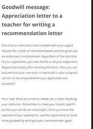 This makes your letter look professional, and it is easy on the eyes of thereader. Goodwill Message Appreciation Letter To A Teacher Chegg Com