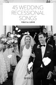 75 Wedding Recessional Songs You Ll Love Wedding Recessional Songs Wedding Ceremony Music Best Wedding Songs