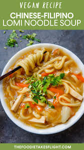 Chinese Filipino Style Lomi Vegan Recipe Vegan Chinese Food Chicken Lomi Recipe Recipes
