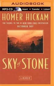 Jake in october sky movie based on the book by homer hickam.jake plays homer(sonny) the main character in this movie. Sky Of Stone Homer Hickam Dick Hill 0889290361721 Amazon Com Books