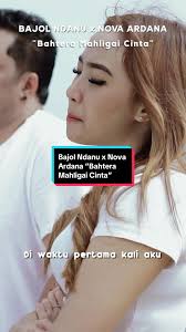 Kolaborasi Bajol Ndanu dan Nova Ardana: Bahtera Mahligai Cinta