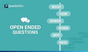 What you expect is what you get. Open Ended Questions Definition Characteristics Examples And Advantages Questionpro