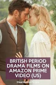To be included in our list of the best amazon series, titles must be fresh (60% or higher) with at least 10 reviews. 13 British Period Drama Movies Streaming On Amazon Prime I Heart British Tv Period Drama Movies British Period Drama Best Drama Movies