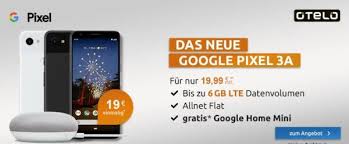 In twitter freigeben in facebook freigeben auf pinterest teilen. Otelo Vodafone Allnet Flat Classic 5 Gb Lte Alles Flat Inkl Google Pixel 3a Google Home Mini Fur 19 99 Monat Monsterdealz De
