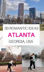 30 Romantic Things To Do In Atlanta Georgia This Weekend For Couples In 2020 Romantic Things To Do North America Travel Destinations Romantic Things