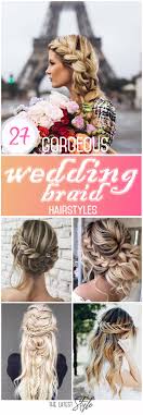 But picking the right hairstyle for your special day can take a little longer than you think. 27 Gorgeous Wedding Braid Hairstyles For Your Big Day