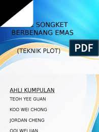 Hasil penglibatannya dalam bidang penulisan kreatif. Novel Songket Berbenang Emas Teknik Plot 5sa3