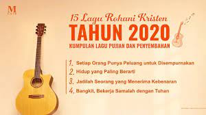 15 Lagu Rohani Kristen Tahun 2020 Kumpulan Lagu Pujian Dan Penyembahan Iman Music