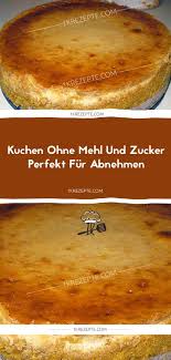 Kuchen Ohne Mehl Und Zucker Perfekt Fur Abnehmen 1k Rezepte