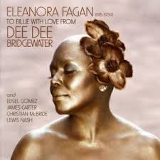 Eleanora Fagan (1915–1959): To Billie with Love from Dee Dee Bridgewater