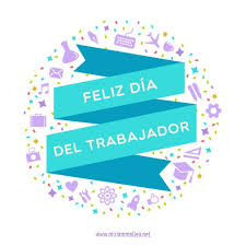 Cada día tengo de cinco a seis clases. Imagenes Con Frases Para Dedicar El Dia Del Trabajador