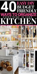 40 Easy Ways To Organize Your Kitchen On A Budget In 2020 Diy Kitchen Storage Diy Kitchen Countertops Declutter Kitchen Drawers