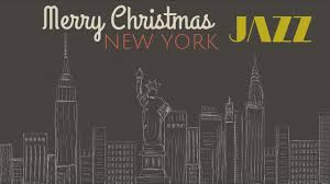 Check spelling or type a new query. Jazz Christmas Songs New York Jazz And Orchestral Christmas Music 2018 Youtube
