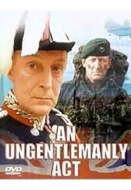 An Ungentlemanly Act : Ian Richardson, Rosemary Leach, Ian McNeice, James  Warrior, Marc Warren, Elizabeth Bradley, Kate Spiro, Holly Barker, Claire  Slater, Hugh Ross, Bob Peck, Ian Embleton, Peter Chapman, Stuart Urban,  Howard ...