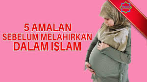 Keterangan tersebut didapat dalam riwayat aisyah dimana ketika itu rasulullah. Amalan Ibu Hamil Menurut Rasulullah