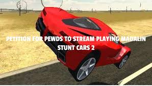 It requires you to put a lot of skills and efforts to conquer different tracks with different challenges. Pew Tition For Pewds To Stream Playing Madalin Stunt Cars 2 Pewdiepiesubmissions