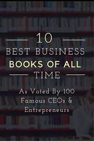 Best Business Books Voted On By 100 Top Ceos Books Book Lists Reading