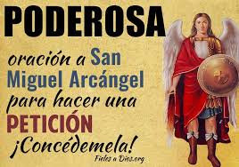Oración a san miguel arcángel contra todo enemigo, envidia y maldad oh poderoso y celestial san miguel arcángel! Poderosa Oracion A San Miguel Arcangel Para Hacer Una Peticion Concedemela Fieles A Dios