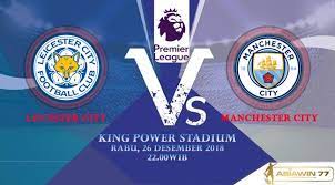 Prediksi Skor Bola Leicester City Vs Manchester City 26 Desember 2018 Leicester City Leicester Manchester City