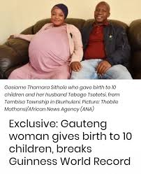 Mystery over claim that woman gave birth to 10 babies in s. Gauteng Woman Gives Birth To 10 Babies Yjwh Kf3odfzgm A South African Woman Has Given Birth To 10 Babies Breaking The World Record Held By Malian Woman Halima Cisse Who