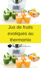 Jus De Fruits Exotiques Au Thermomix Recettes De Cuisine Jus De Fruit Cuisine Et Boissons